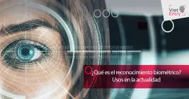 Reconocimiento biométrico: Definición y usos actuales Reconocimiento biométrico: Definición y usos actuales