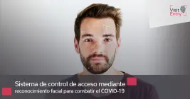 Control de acceso, reconocimiento facial para combatir el COVID-19 Control de acceso, reconocimiento facial para combatir el COVID-19