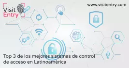 Los 3 sistemas líderes de control de acceso en América Latina
